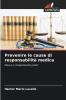 Prevenire le cause di responsabilità medica