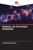 MANUEL DE PHYSIQUE MODERNE
