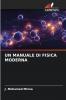 UN MANUALE DI FISICA MODERNA