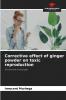 Corrective effect of ginger powder on toxic reproduction