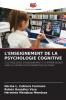 L'ENSEIGNEMENT DE LA PSYCHOLOGIE COGNITIVE