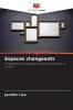 Espaces changeants
