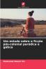 Um estudo sobre a ficção pós-colonial paródica e gótica