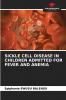 SICKLE CELL DISEASE IN CHILDREN ADMITTED FOR FEVER AND ANEMIA