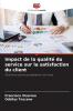 Impact de la qualité du service sur la satisfaction du client