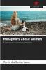 Metaphors about women
