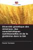 Diversité génétique des minéraux des caractéristiques nutritionnelles et de la gluténine dans le blé