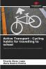 Active Transport - Cycling habits for travelling to school
