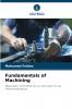 Fundamentals of Machining