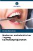 Moderner endodontischer Zugang Kavitätenpräparation