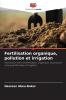 Fertilisation organique pollution et irrigation