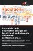 Convalida della dosimetria con gel per tecniche di radioterapia altamente conformazionale
