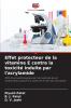 Effet protecteur de la vitamine E contre la toxicité induite par l'acrylamide