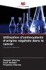 Utilisation d'antioxydants d'origine végétale dans le cancer