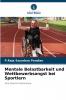 Mentale Belastbarkeit und Wettbewerbsangst bei Sportlern
