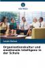 Organisationskultur und emotionale Intelligenz in der Schule