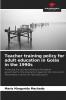 Teacher training policy for adult education in Goiás in the 1990s
