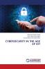 CYBERSECURITY IN THE AGE OF IOT