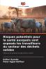 Risques potentiels pour la santé auxquels sont exposés les travailleurs du secteur des déchets solides
