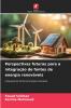 Perspectivas futuras para a integração de fontes de energia renováveis