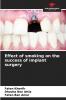 Effect of smoking on the success of implant surgery