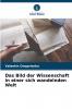 Das Bild der Wissenschaft in einer sich wandelnden Welt
