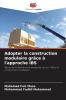 Adopter la construction modulaire grâce à l'approche IBS