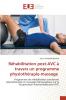 Réhabilitation post-AVC à travers un programme physiothérapie-massage