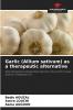 Garlic (Allium sativum) as a therapeutic alternative