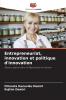 Entrepreneuriat innovation et politique d'innovation