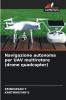 Navigazione autonoma per UAV multirotore (drone quadcopter)