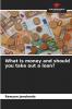 What is money and should you take out a loan?