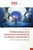 Problématique de la maintenance biomédicale en Afrique subsaharienne