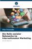 Die Rolle sozialer Netzwerke im internationalen Marketing