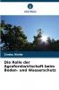 Die Rolle der Agroforstwirtschaft beim Boden- und Wasserschutz