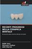 RECENTI PROGRESSI NELLA CERAMICA DENTALE