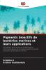 Pigments bioactifs de bactéries marines et leurs applications