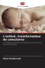 L'enfant transformateur de conscience