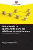 Le cadre de la spontanéité dans les relations internationales