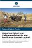 Gegenseitigkeit und Zusammenarbeit in der familiären Landwirtschaft