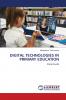 DIGITAL TECHNOLOGIES IN PRIMARY EDUCATION