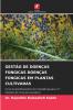 GESTÃO DE DOENÇAS FÚNGICAS DOENÇAS FÚNGICAS EM PLANTAS CULTIVADAS