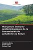 Marqueurs immuno-épidémiologiques de la transmission du paludisme au Kenya