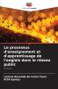 Le processus d'enseignement et d'apprentissage de l'anglais dans le réseau public