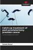 Catch-up treatment of post-prostatectomy prostate cancer
