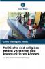 Politische und religiöse Reden verstehen und kommunizieren können