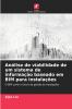 Análise de viabilidade de um sistema de informação baseado em BIM para instalações