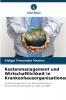 Kostenmanagement und Wirtschaftlichkeit in Krankenhausorganisationen