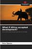 What if Africa accepted development?