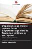 L'apprentissage mobile comme forme d'apprentissage dans la formation continue en entreprise